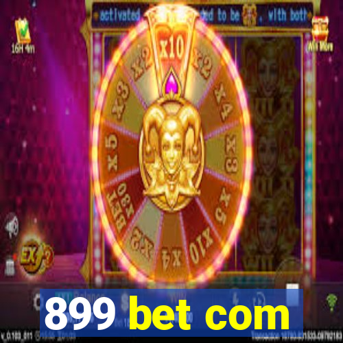 899 bet com